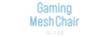 Gaming Mesh Chair G-130